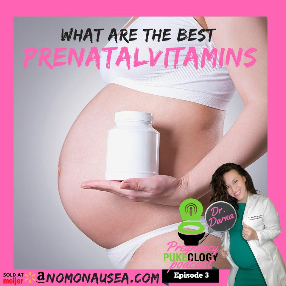 What Do Prenatal Vitamins Do? What are the best prenatal vitamins as described by Dr. Darna, author of the best pregnancy podcast pukeology