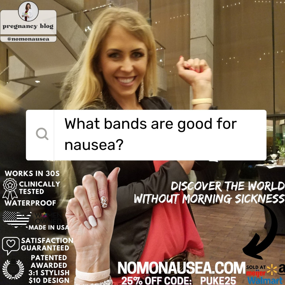 What bands are good for nausea? NoMo Nausea Best bands for nausea relief recommended